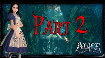 Alice: Madness Returns (Blind) - Part 2 [HD]