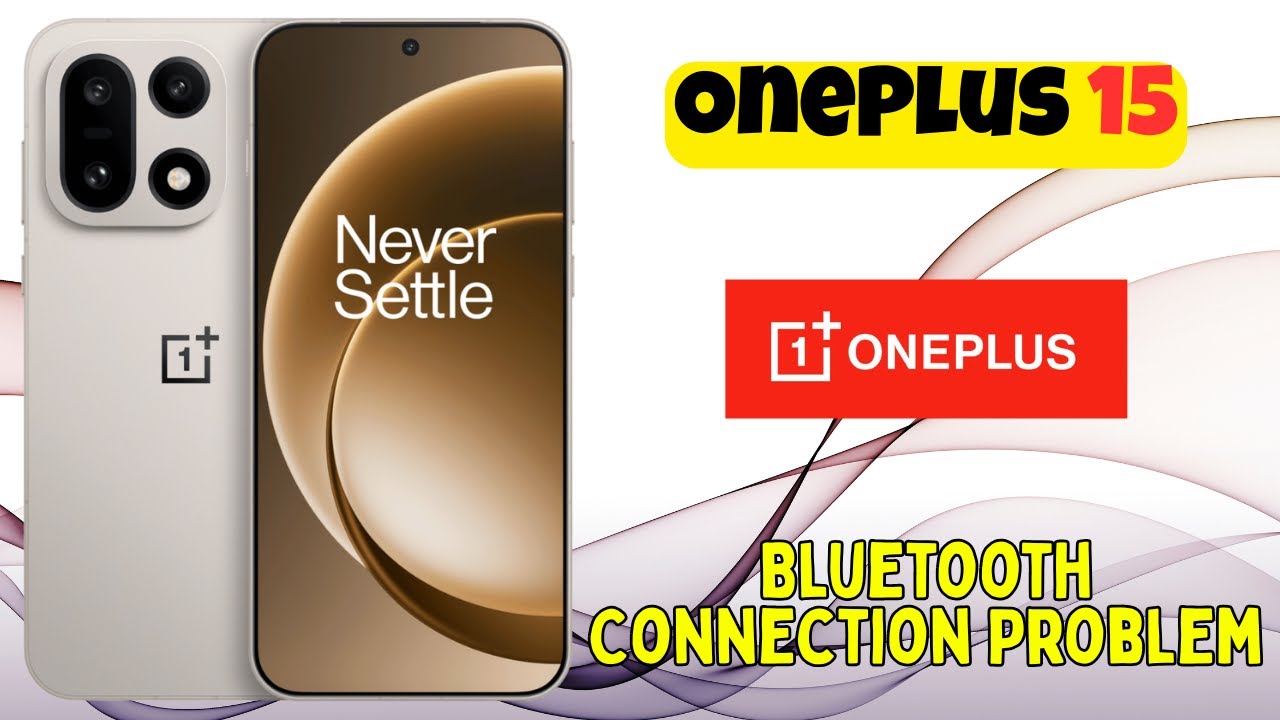 OnePlus 15 Bluetooth Connection Problem | Quick Fix & Solution Guide