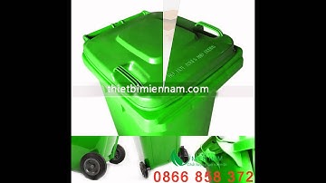 Sản xuất, cung cấp thùng rác nhựa 240 lit, thùng rác nhựa 120 lit, thùng rác y tế