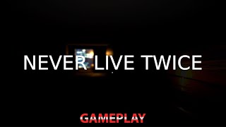 Never Live Twice - Indie Horror Game(GAMEPLAY) @Nigel154