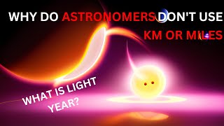 What Is Light Year what Is Au  I Measuring Units By Astronomers Explained  Vsc Facts