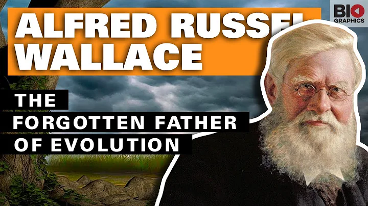 Alfred Russel Wallace: The Forgotten Father of Evolution