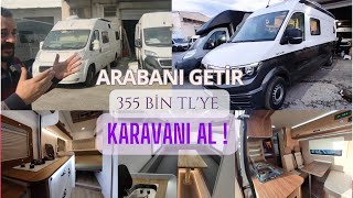 ARABANI GETİR 355 BİN TL' YE KARAVANI GÖTÜR !  #HemKaravan