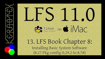 13. LFS Book Chapter 8: Installing Basic System Software part 3 - LFS 11.0 on iMac