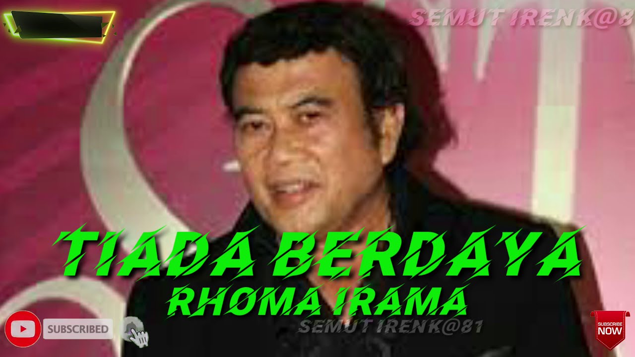 TIADA BERDAYA. RHOMA IRAMA ( lirik )
