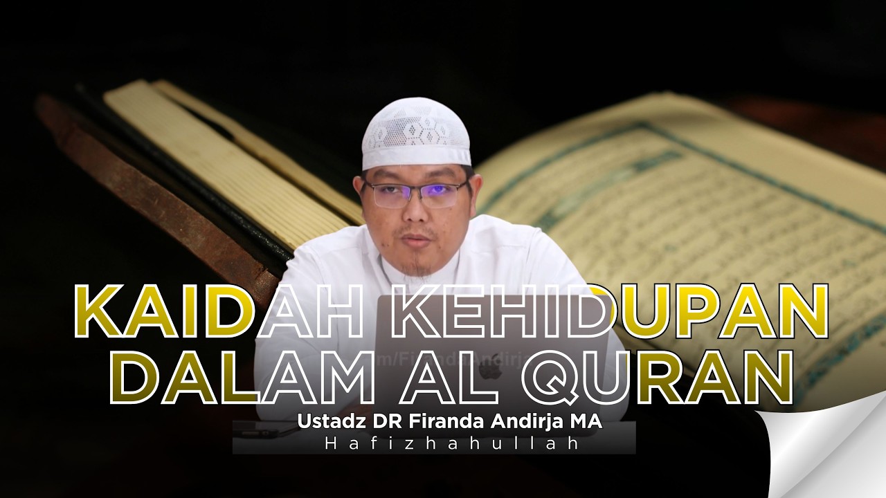 KAIDAH KEHIDUPAN DALAM AL QURAN - USTADZ DR FIRANDA ANDIRJA MA - YouTube