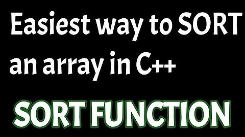Easiest way to sort an array in C++ using sort() inbuilt function