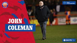 JOHN COLEMAN POST MATCH: Carlisle (H)