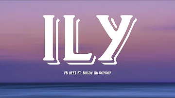 YB Neet Ft. Bugoy na Koykoy - ILY (Lyrics)