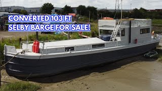 £499K STEEL Liveaboard Converted SELBY BARGE For Sale!