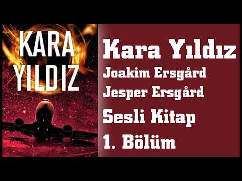 Kara Yıldız / Joakim Ersgård - Jesper Ersgård / Bilimkurgu Sesli Kitap / 1. Bölüm