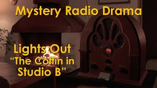 Lights Out  The Coffin in Studio B  Old Time Radio Show