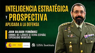 Inteligencia Estratégica y Prospectiva en la Defensa | Juan Salgado Fernández