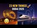 Dubai 2025 23 NEW Things You Must Do (Updated Guide)