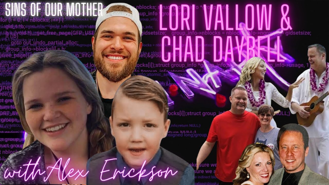 Lori Vallow & Chad Daybell: Sins of our Mother with Special Guest Alex Erickson