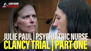PART ONE | Nurse Practitioner Julie Paul testifies at Lindsay Clancy's murder trial