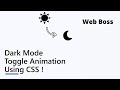 Dark mode toggler animation using css | css tips &amp; tricks - Web Boss