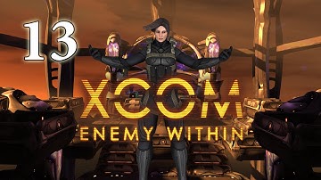 XCOM: Enemy Within - Part 13 [Covert Data Recovery]. Difficulty: Impossible. No Casualties.