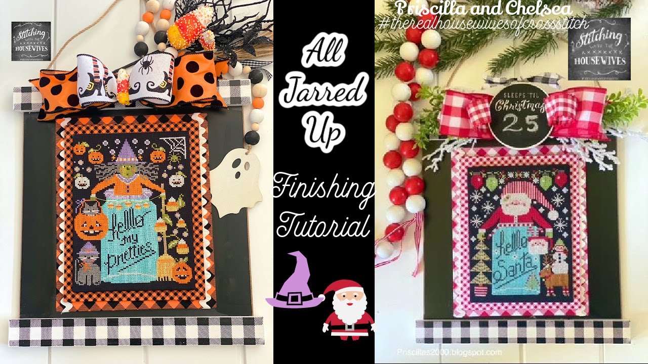 All Jarred Up-Hello Santa Finishing Tutorial:Priscilla & Chelsea-The Real Housewives of Cross Stitch