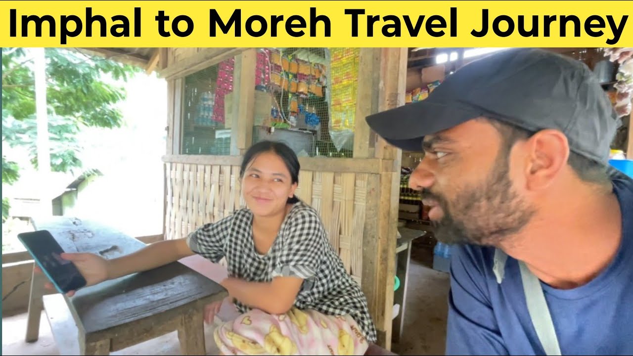 How To Reach Moreh From Imphal | Imphal to Moreh By Road Travel Journey 