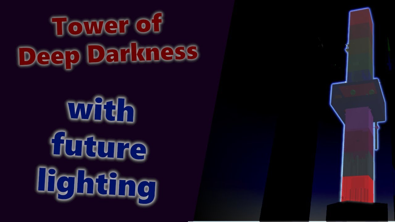 [JToH] Tower of Deep Darkness with future lighting YouTube