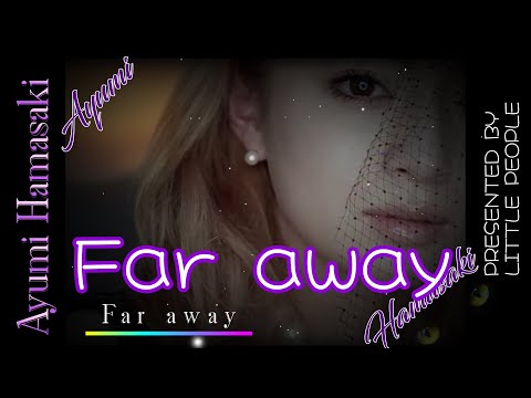 浜崎あゆみ　 Far away　　Hamasaki Ayumi　ayu あゆ　ayuライブ