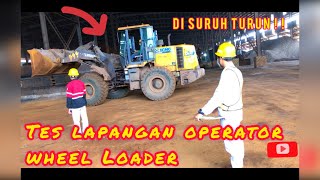 TES LAPANGAN !! OPERATOR WHEEL LOADER !!