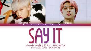 EXO-SC 세훈&찬열 'Say It (Feat. PENOMECO)' Color Coded Lyrics [Han/Rom/Eng] screenshot 5
