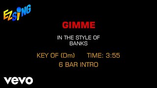 Video thumbnail of "Banks - Gimme (Karaoke EZ Sing)"