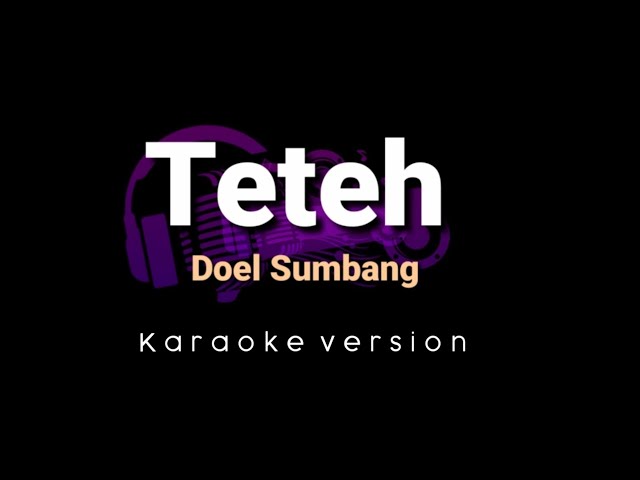 Karaoke Teteh - Karaoke version - By Doel Sumbang class=