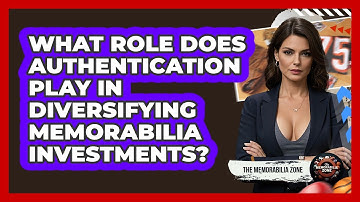 What Role Does Authentication Play In Diversifying Memorabilia Investments? - The Memorabilia Zone