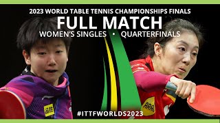 FULL MATCH | SUN Yingsha vs Ying HAN | WS QF | #ITTFWorlds2023