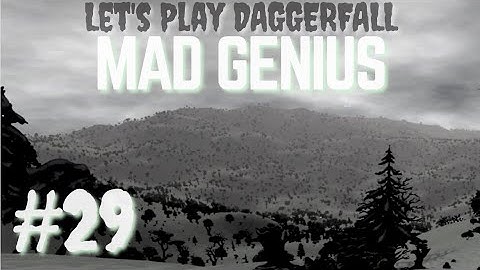 WROTHGARIAN MOUNTAINS | Daggerfall Unity, MAD GENIUS - Part 29