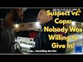 Suspect vs. Cops: Nobody Was Willing to Give In!