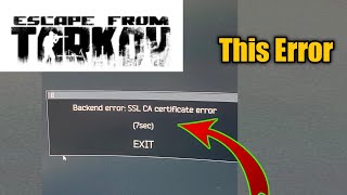 Escape from Tarkov Backend error.SSL AC certificate error ||Escape from Tarkov  game is not working