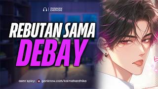 Rebutan Sama Debay | ASMR Cowok | ASMR Husband