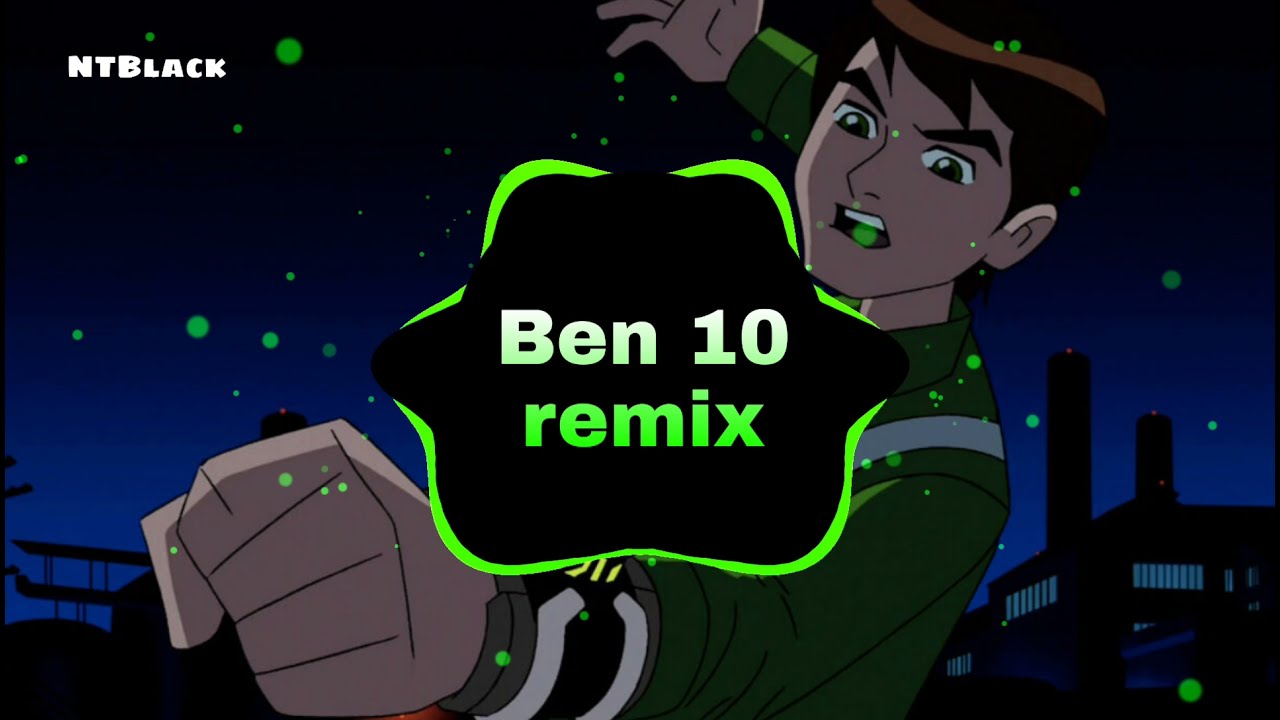 Ben 10 theme remix sóng nhạc cực đẹp - YouTube