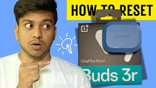 How to reset Oneplus Nord Buds 3R Earbuds