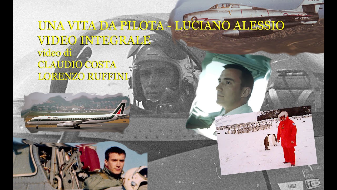 LUCIANO ALESSIO UNA VITA DA PILOTA - VIDEO INTEGRALE