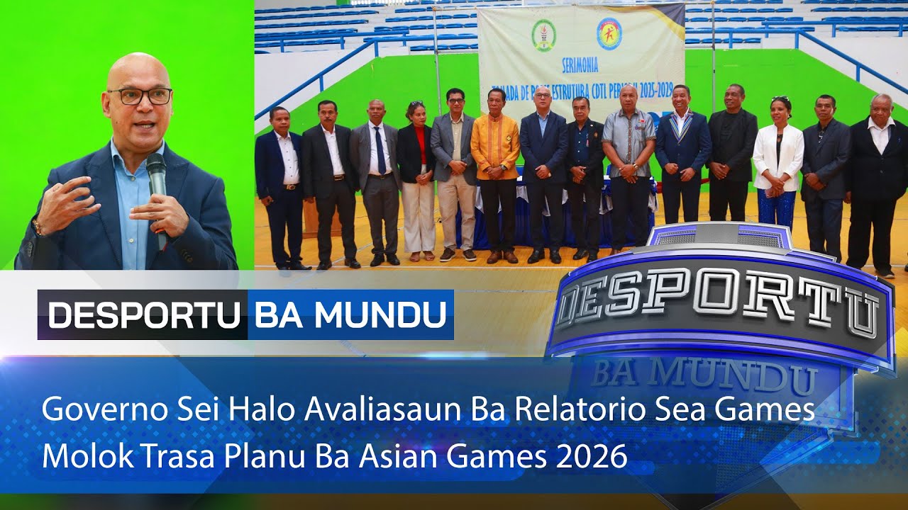 Governo Sei Halo Avaliasaun Ba Relatorio Sea Games Molok Trasa Planu Ba Asian Games 2026