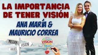 La Importancia de Tener Visión 💎 Ana María y Mauricio CORREA Emprendedores Network Marketing AMWAY