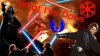 Anakin Skywalker/Darth Vader - What I&#39;ve Done