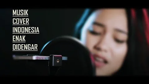 COVER LAGU INDONESIA PALING ENAK DIDENGAR