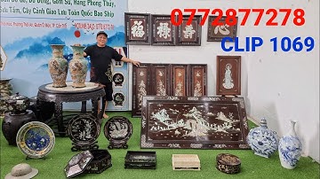 Clip 1069 (29/10/2022) Siêu Phẩm Đồ Gỗ Cẩn Ốc, Đồ Xưa Cũ, Bàn Ghế Gỗ Trắc Giá Rẽ Bèo, Đồ Cổ ltk