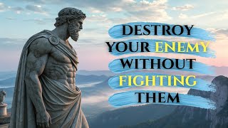13 Stoic WAYS To DESTROY Your Enemy Without FIGHTING Them | Marcus Aurelius STOICISM