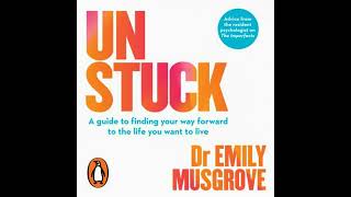 Famous Unstuck: A guide to finding your way forward to the life you want to live - Dr Emily Musgrove Net Worth
