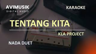 Tentang Kita - Kla project | Karaoke Nada Duet | Avimusik