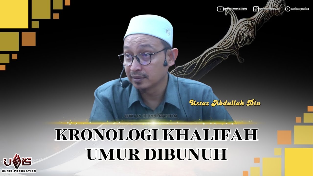 Detik Saidina Umar Dibunuh | Ustaz Abdullah Din