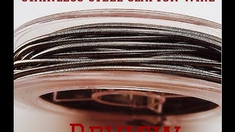 Stainless steel clapton wire 316 pre-built review