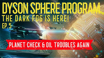 Dyson Sphere Program ~ Dark Fog ~ Ep. 5 ~ Planet Check & Oil Troubles